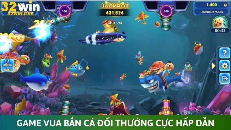 Game vua bắn cá đổi thưởng cực hấp dẫn tại 32Win