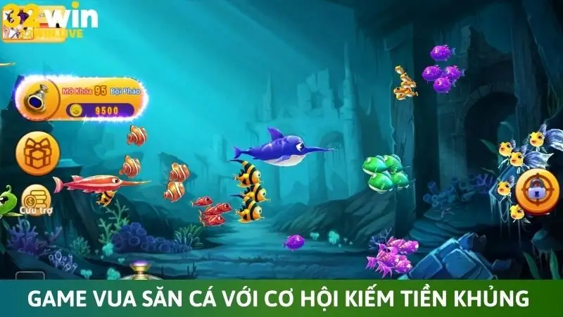 Game vua săn cá với cơ hội kiếm tiền khủng